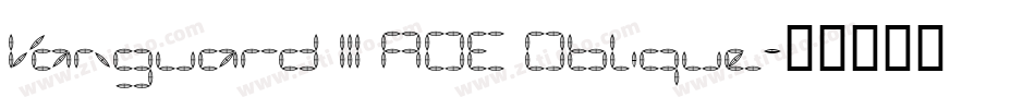 Vanguard III AOE Oblique字体转换